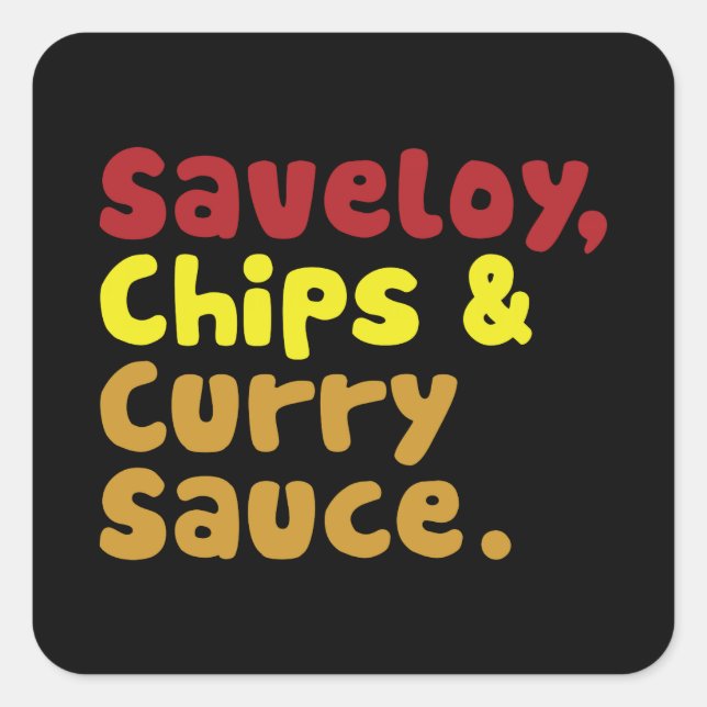 Saveloy, Chips & Curry Sauce. Square Sticker (Front)