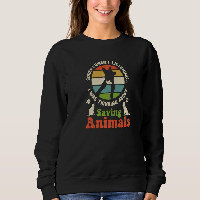 Saving Animals Cute Quote Animal Rescue  1 Sweatshirt (Front)