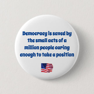 Saving Democracy 6 Cm Round Badge