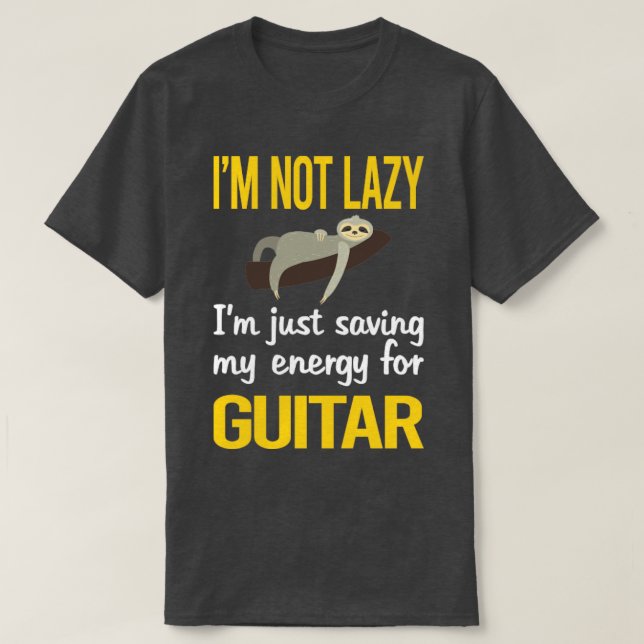 Saving Energy For Guitar Guitarist  T-Shirt (Design Front)