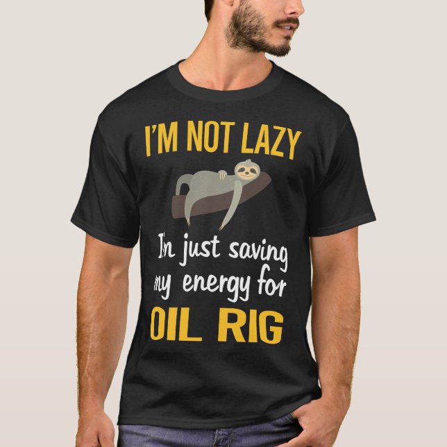 Saving Energy Oil Rig Roughneck Offshore T-Shirt (Front)