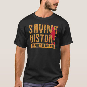 Saving History Metal Detecting Treasure Hunter Det T-Shirt