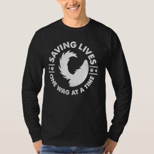 Saving Lives One Wag at A Time Dog Animal Rescue T-Shirt