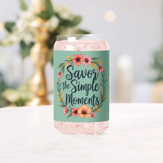 Savour the Simple Moments Boho Floral Quote Can Glass (Insitu (Wedding))
