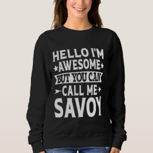 Savoy Surname Call Me Savoy Family Team Last Name Sweatshirt