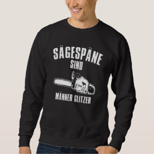 Saw Chips Are Men's Glitter Chainsaw Lumberjack Wo Sweatshirt