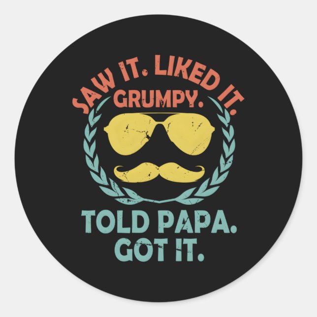 Saw It Liked It Told Papa Got It Hapess Love Posit Classic Round Sticker (Front)