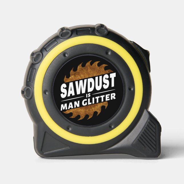 SAWDUST IS MAN GLITTER CARPENTRY 1 (Front)