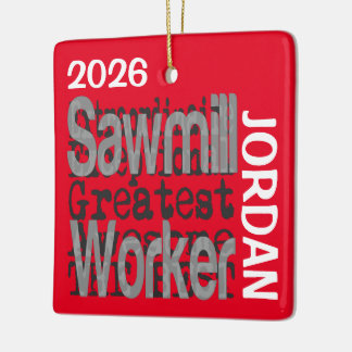 Sawmill Worker Extraordinaire CUSTOM Ceramic Ornament