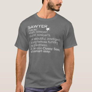 Sawyer Name Sawyer Definition Sawyer Female Name S T-Shirt