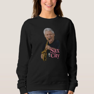 Sax & the City With Clinton Obama Pop Art T-Shirt Sweatshirt