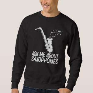 Saxophone Designs For Men Women Musical Instrument Sweatshirt