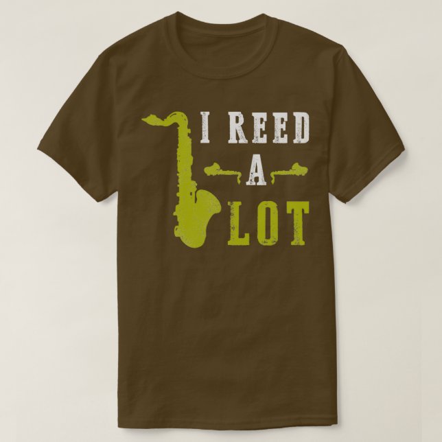 Saxophone Gifts Saxophonist I Read A Lot Jazz Love T-Shirt (Design Front)