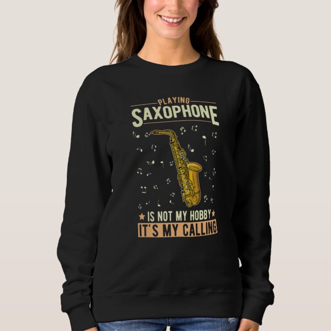 Saxophone Hobby Saxophone Player Saxophonist  2 Sweatshirt (Front)