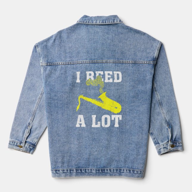 Saxophone I Reed A Lot Saxophonist  Denim Jacket (Back)