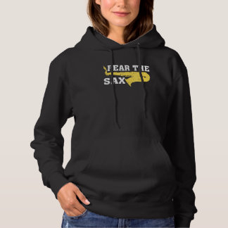 Saxophone Music Fear The Sax Saxophone Hoodie