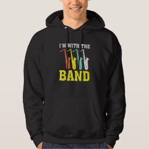 Saxophone Music Im With The Band Saxophonist Hoodie