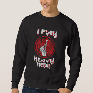Saxophone Player Men Jazz Music Big Band Saxophone Sweatshirt