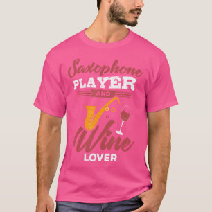 Saxophone Player Shirt - Wine Drinker Jazz Music B