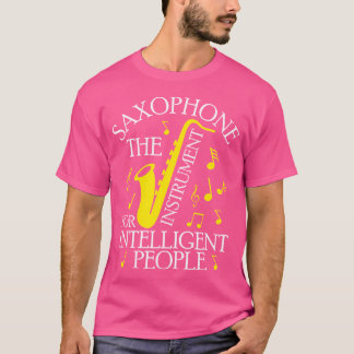 Saxophone The Instrument For Intelligent People Ja T-Shirt