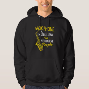 Saxophone The Instrument For Intelligent People Sa Hoodie