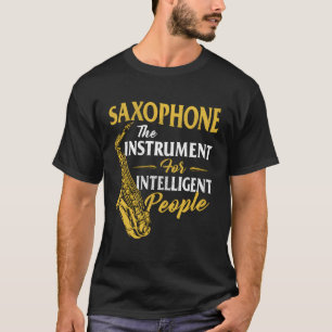 Saxophone The Instrut For Intelligent People Saxop T-Shirt