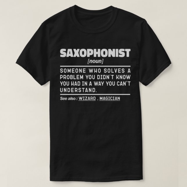 Saxophonist Noun Saxophone Player Specialist Cool T-Shirt (Design Front)