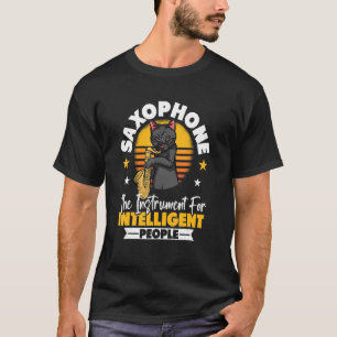 Saxophonist Saxophone The Instrument For Intellige T-Shirt