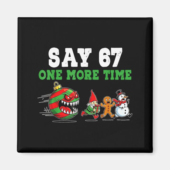 Say 67 One More Time Santa And Reindeer 6 7 Meme J Magnet (Front)