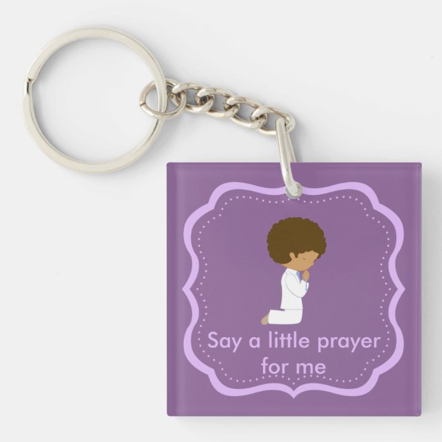Say a little prayer for me & Bless us all Key Ring (Front)