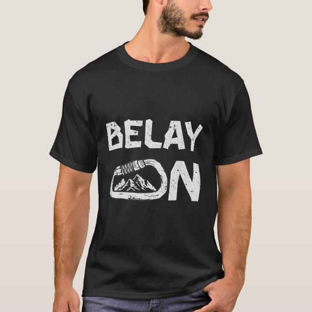 Say Before Climbing Belayer Belay On Climber Climb T-Shirt (Front)