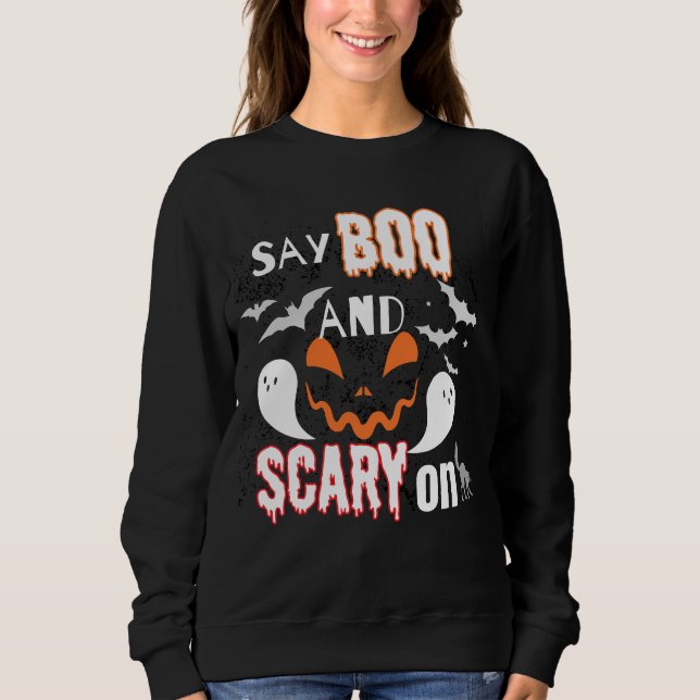 Say boo and scary on.b sweatshirt (Front)