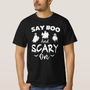 Say boo and scary on - funny halloween gift idea T-Shirt