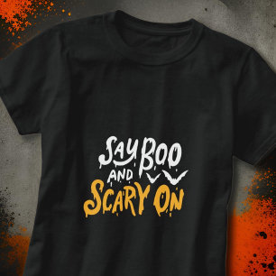 Say Boo and Scary On   Funny Halloween T-Shirt