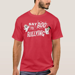 Say Boo To Bullying Orange Unity Day T-shirt6289 T-Shirt