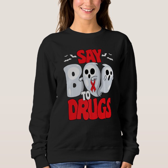 Say Boo To Drugs Red Ribbon Week Awareness Hallowe Sweatshirt (Front)