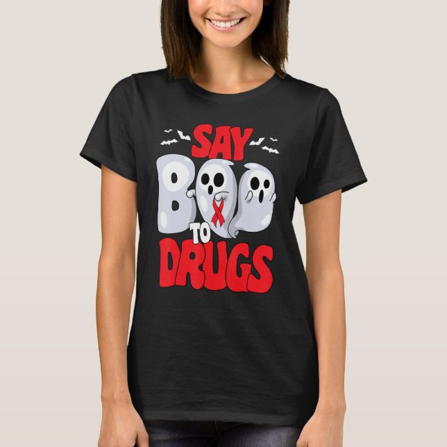 Say Boo To Drugs Red Ribbon Week Awareness Hallowe T-Shirt (Front)