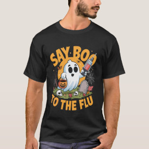 Say Boo to The Flu Awareness Halloween Graphic Fun T-Shirt