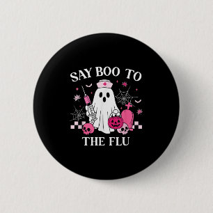 Say Boo To The Flu Funny Nurse Ghost Halloween Vac 6 Cm Round Badge