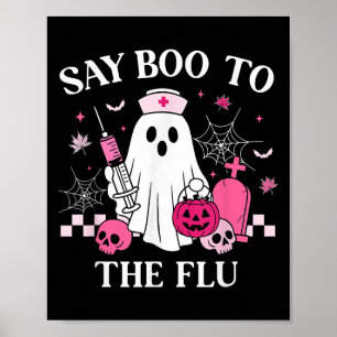 Say Boo To The Flu Funny Nurse Ghost Halloween Vac Poster