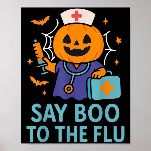 Say Boo To The Flu Nurse Halloween Vaccine Pumpkin Poster (Front)