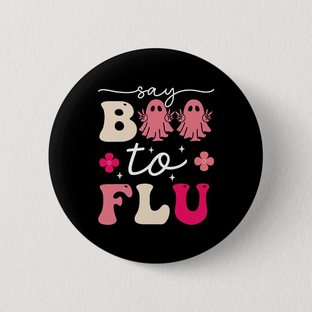 Say Boo To The Flu Shot Vaccine Funny Halloween Gh 6 Cm Round Badge (Front)