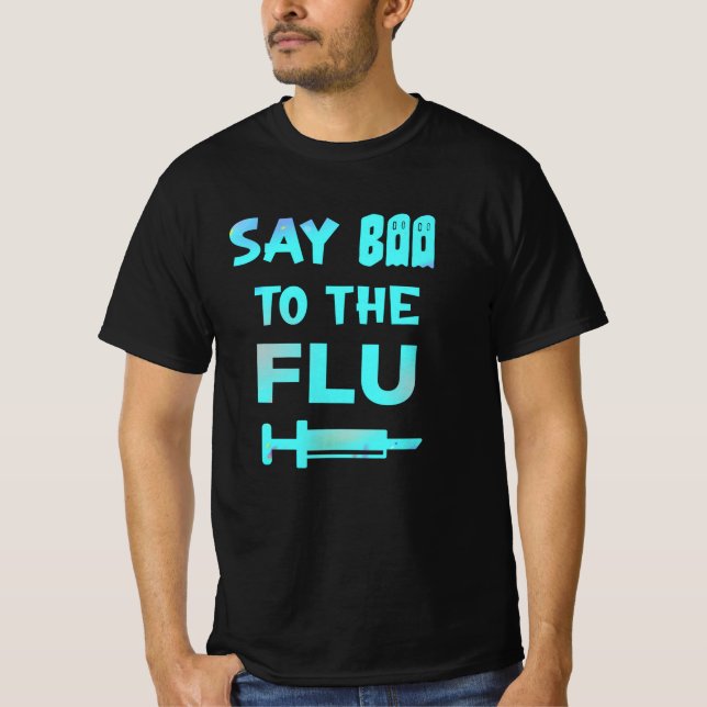 Say Boo To The Flu Vaccinate Nurse Slogan shot T-Shirt (Front)