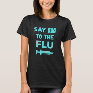 Say Boo To The Flu Vaccinate Nurse Slogan shot T-Shirt