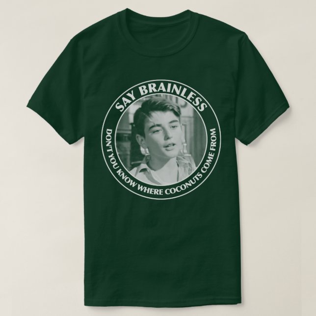 Say Brainless Dont you know where coconuts come fr T-Shirt (Design Front)
