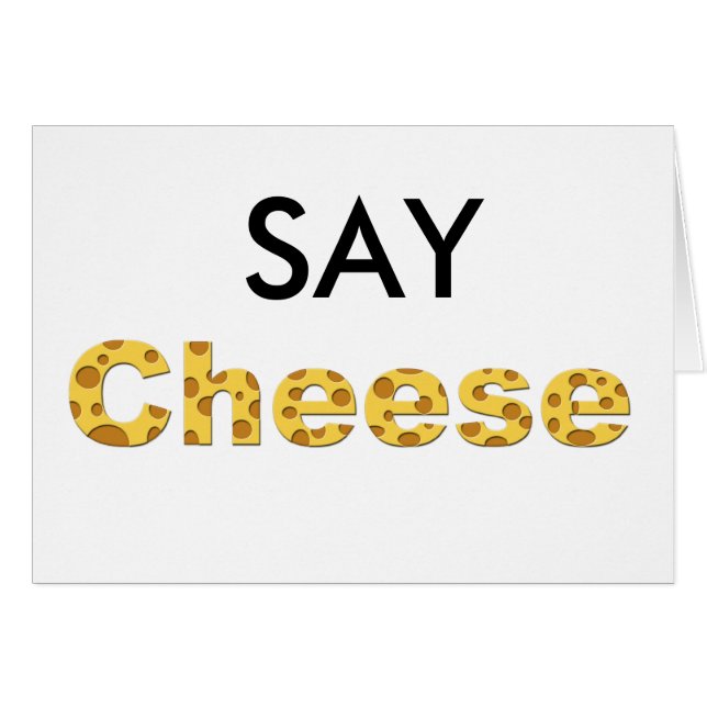 say cheese (Front Horizontal)