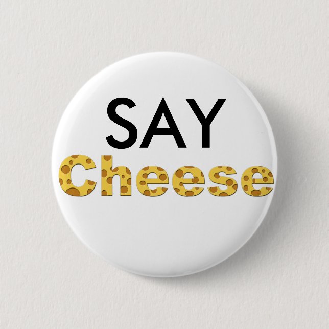 say cheese 6 cm round badge (Front)