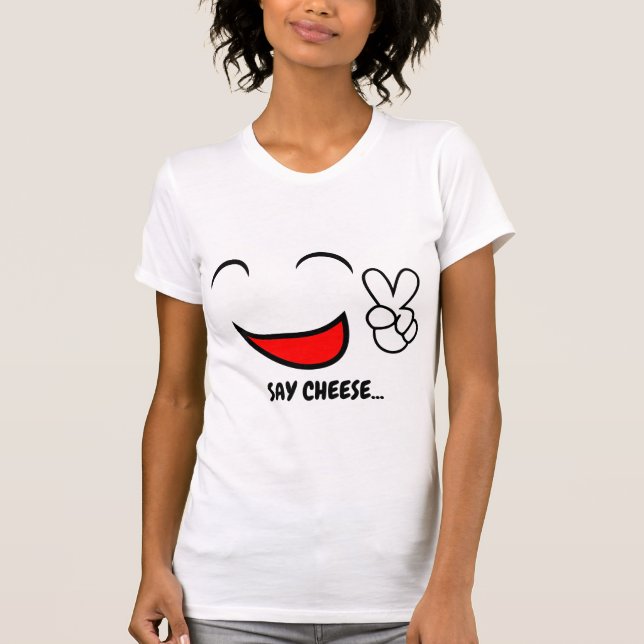 Say cheese | Funny Smiling Face Emoji  T-Shirt (Front)