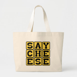 Say Cheese, Photographer's Request Large Tote Bag