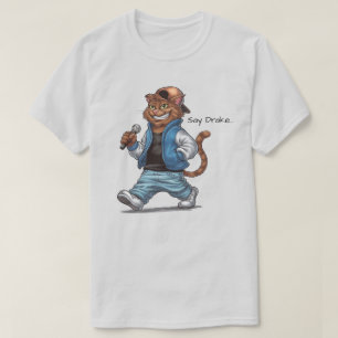 Say Drake Catty T-Shirt